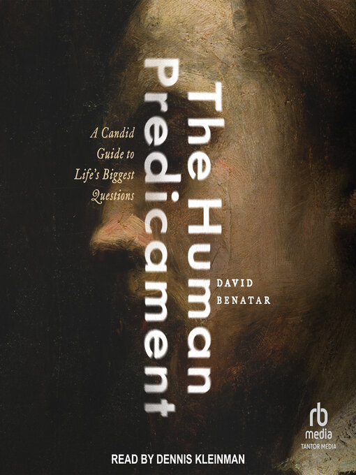 Title details for The Human Predicament by David Benatar - Available